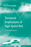 Territorial Implications of High Speed Rail: A Spanish Perspective