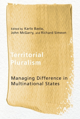 Territorial Pluralism: Managing Difference in Multinational States - Basta, Karlo (Editor)