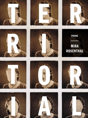 Territorial: Poems - Rosenthal, Mira