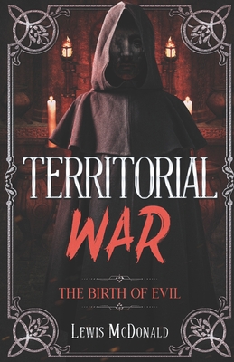 Territorial War: The Birth of Evil - McDonald, Lewis