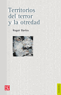 Territorios del Terror y La Otredad - Bartra, Roger, Professor