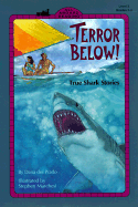 Terror Below!: True Shark Stories