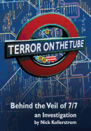 Terror on the Tube: Behind the Veil of 7/7 -- An Investigation