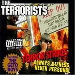 Terror Strikes: Always Bizness, Never Personal - The Terrorists