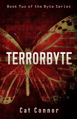 Terrorbyte: Book 2 of the Byte Series - Connor, Cat