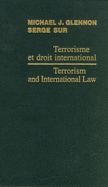 Terrorism and International Law / Terrorisme Et Droit International 2006