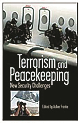 Terrorism and Peacekeeping: New Security Challenges - Franke, Volker