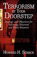 Terrorism at Your Doorstep: Strategy and Objectives for Surviving Terrorism and Other Disasters