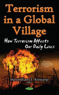 Terrorism in a Global Village: How Terrorism Affects Our Daily Lives