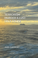 Terrorism Murder & Lust on a Cruise