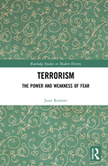 Terrorism: The Power and Weakness of Fear