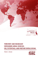 Terrorist and Insurgent Unmanned Aerial Vehicles: Use, Potentials, and Military Implications