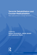 Terrorist Rehabilitation and Counter-Radicalisation: New Approaches to Counter-Terrorism