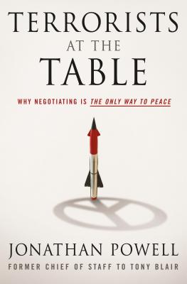 Terrorists at the Table: Why Negotiating Is the Only Way to Peace - Powell, Jonathan