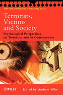 Terrorists, Victims and Society: Psychological Perspectives on Terrorism and Its Consequences