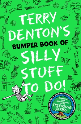 Terry Denton's Bumper Book of Silly Stuff to Do! - Denton, Terry