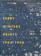 Terry Winters Prints 1982-1998: A Catalogue Raisonne - Sojka, Nancy