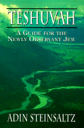 Teshuvah: A Guide for the Newly Observant Jew