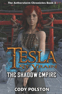 Tesla St. Vrain: The Shadow Empire