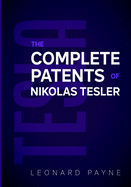 Tesla: The Complete Patents of Nikolas Tesla