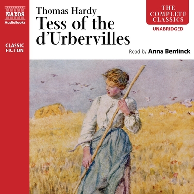 Tess of the d'Urbervilles - Hardy, Thomas, and Bentinck, Anna (Read by)