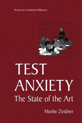 Test Anxiety: The State of the Art - Zeidner, Moshe, Dr., PhD