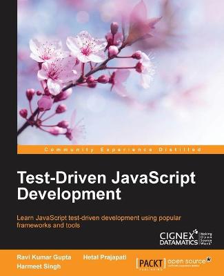 Test-driven JavaScript Development - Gupta, Ravi Kumar, and Singh, Harmeet, and Prajapati, Hetal