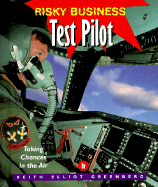 Test Pilot: Taking Chances in the Air - Greenberg, Keith Elliot, and Glassman, Bruce S (Editor), and Ybanez, Pete, Sgt. (Photographer)