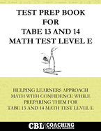 Test Prep Book for TABE 13 and 14 Math Test Level E