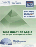 Test Question Logic for Beginning Nursing Students - Hoefler, Patricia A, M.S.N., R.N.