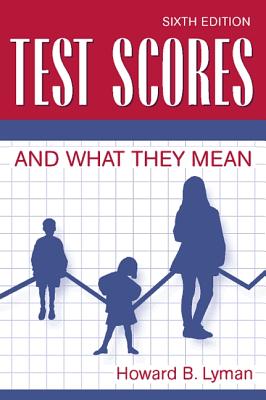 Test Scores and What They Mean- (Value Pack W/Mylab Search) - Lyman, Howard B