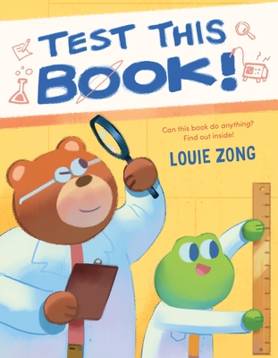 Test This Book!: A Laugh-Out-Loud Picture Book about Experiments and Science! - 