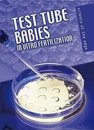 Test-Tube Babies: In Vitro Fertilization
