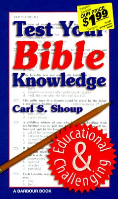 Test Your Bible Knowledge - Shoup, Carl S, Professor