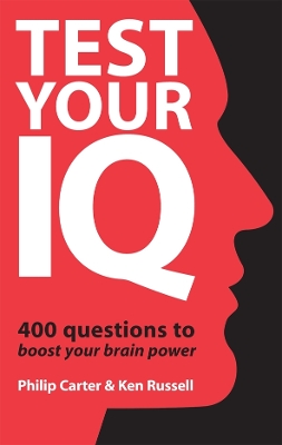 Test Your IQ: 400 Questions to Boost Your Brainpower - Carter, Philip, and Russell, Ken