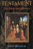 Testament: The Bible and History - Romer, John