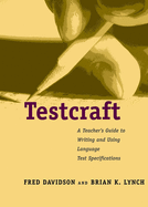 Testcraft: A Teacher`s Guide to Writing and Using Language Test Specifications