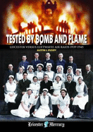 Tested by Bomb and Flame: Leicester versus Luftwaffe Air Raids 1939-1945 - Ruddy, Austin J.