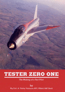 Tester Zero One: The Making of a Test Pilot