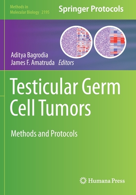 Testicular Germ Cell Tumors: Methods and Protocols - Bagrodia, Aditya (Editor), and Amatruda, James F (Editor)