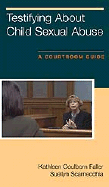 Testifying about Child Sexual Abuse: A Courtroom Guide
