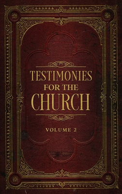 Testimonies for the Church Volume 2 - White, Ellen G