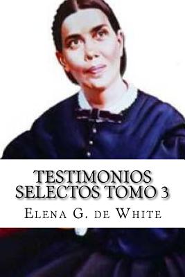 TESTIMONIOS SELECTOS Tomo 3 - De White, Elena G