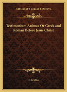 Testimonium Animae or Greek and Roman Before Jesus Christ