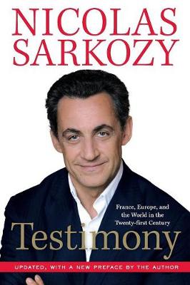 Testimony: France, Europe, and the World in the Twenty-First Century - Sarkozy, Nicolas