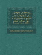 Testimony of Juanita Castro Ruz. Hearing Before the Committee on Un-American Activities, House of Representatives, Eighty-Ninth Congress, First Session, June 11, 1965 - Primary Source Edition