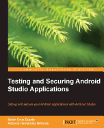 Testing and Securing Android Studio Applications