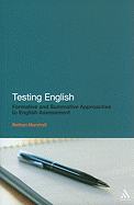 Testing English: Formative and Summative Approaches to English Assessment