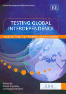 Testing Global Interdependence: Issues on Trade, Aid, Migration and Development - Aryeetey, Ernest (Editor), and Dinello, Natalia (Editor)