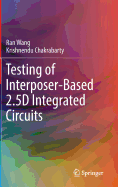 Testing of Interposer-Based 2.5d Integrated Circuits